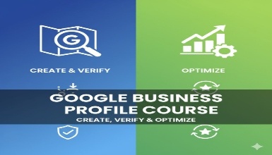 Google business profile course - create, verify and optimize