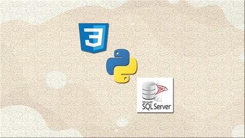 Complete CSS, Python and Microsoft SQL Course from scratch Complete CSS, Python and Microsoft SQL Course from scratch