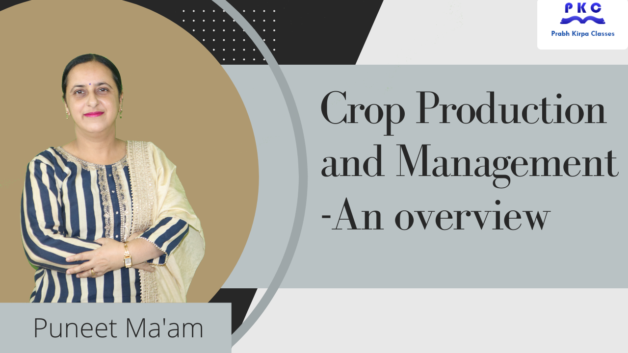 Crop Production and Management - An Overview Crop Production and Management - An Overview