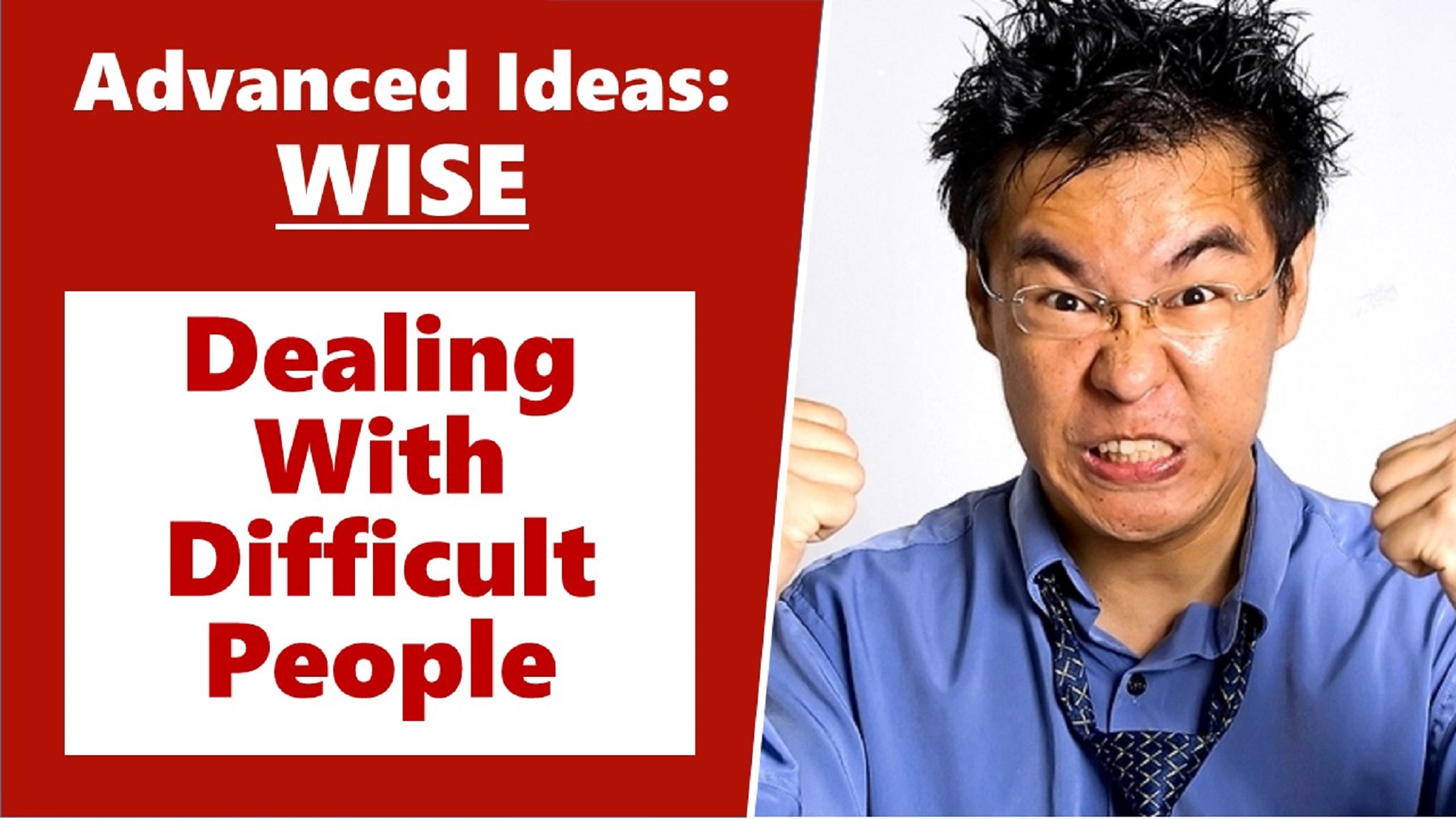 Dealing With Difficult People In Life & Work - Powerful!