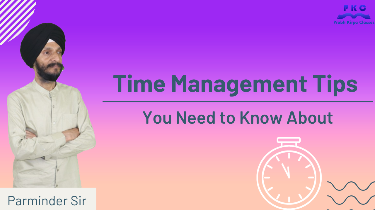 Time Management Tips: You Need to Know About Time Management Tips: You Need to Know About