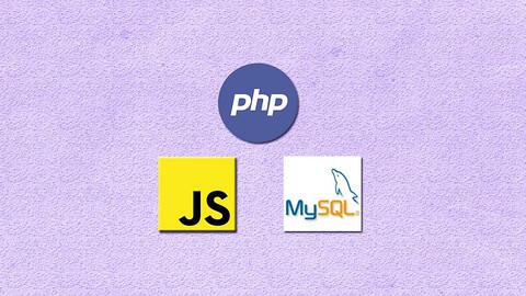 PHP, MySQL and JavaScript Course for Web Developers PHP, MySQL and JavaScript Course for Web Developers