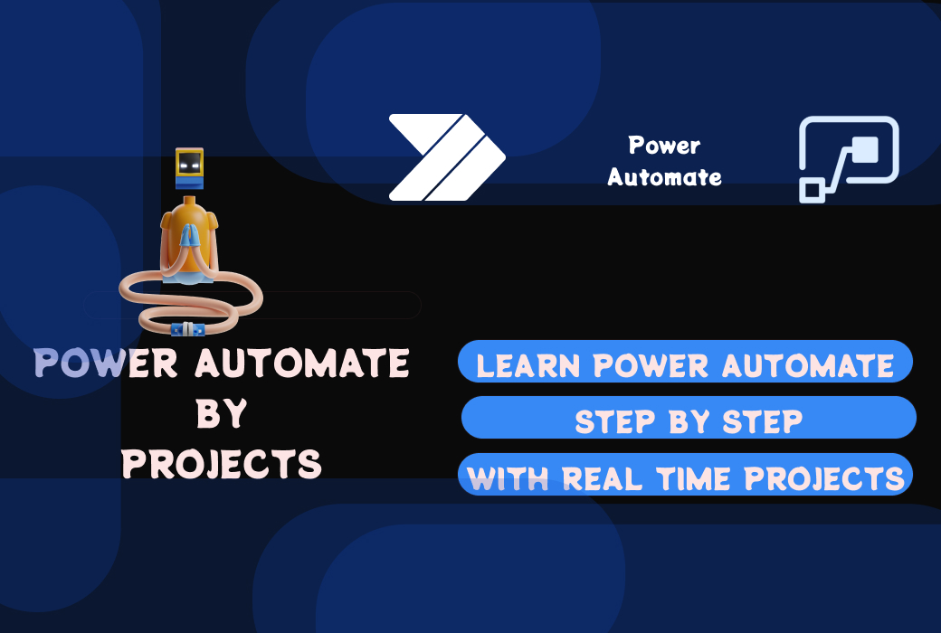 Learn Power Automate Step By Step With Real Time Projects Learn Power Automate Step By Step With Real Time Projects