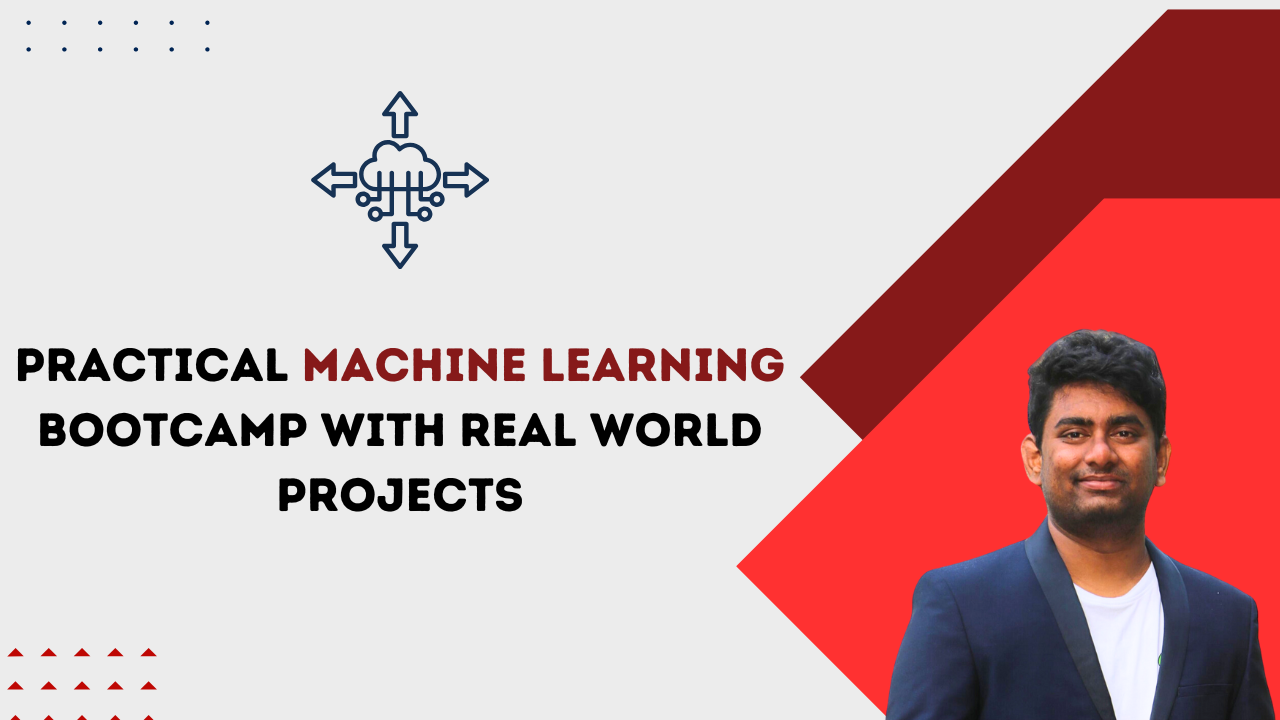 Practical Machine Learning Bootcamp With Real World Projects Practical Machine Learning Bootcamp With Real World Projects