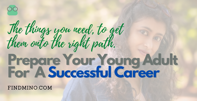 Prepare Your Young Adult For A Successful Career