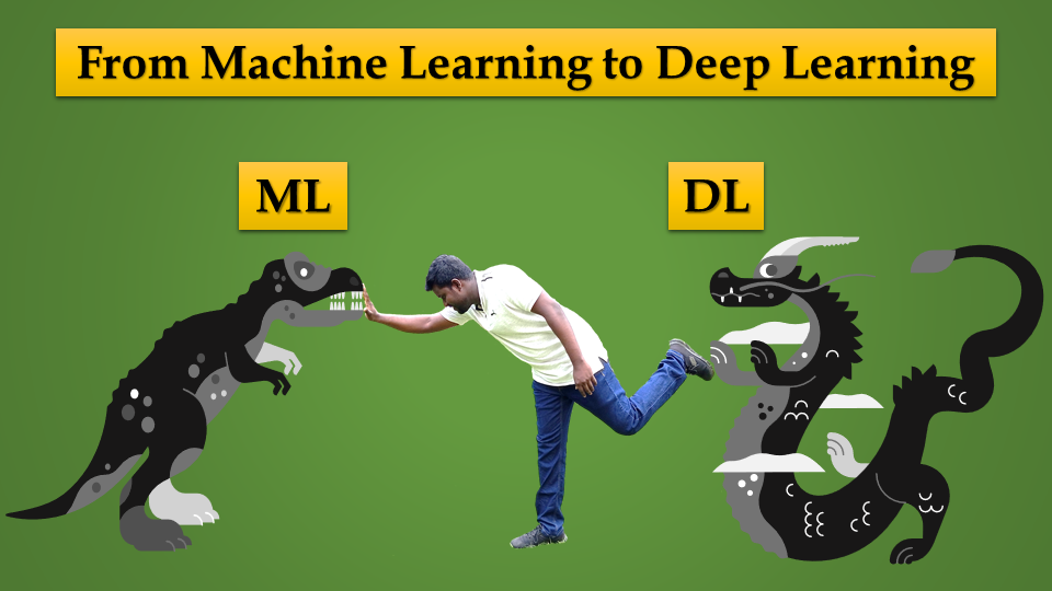 From Machine Learning to Deep Learning