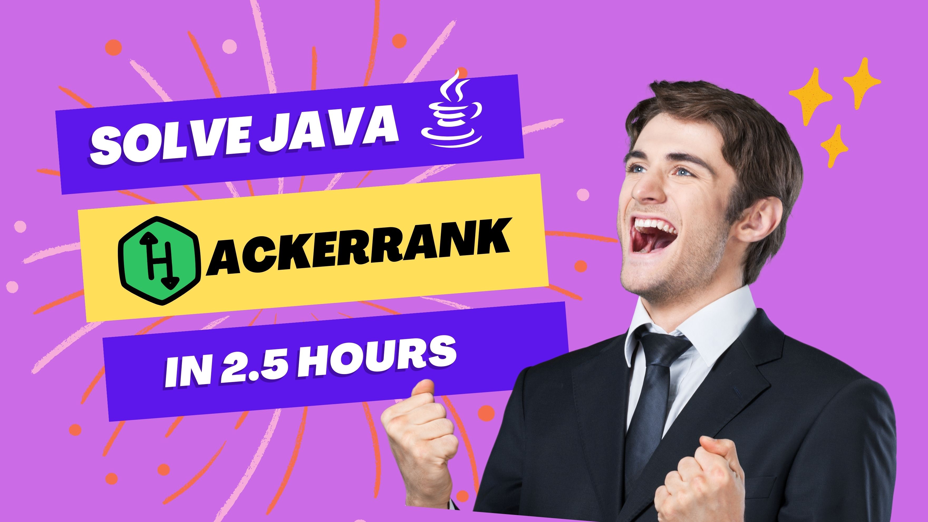 Java Interview Preparation : Solve Coding Challenges on Hackerrank in 2.5 Hours