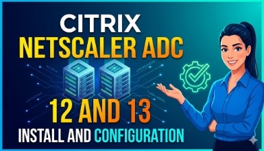 Citrix Netscaler ADC 12 and 13 Install and Configuration