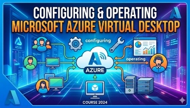 Configuring and Operating Microsoft Azure Virtual Desktop