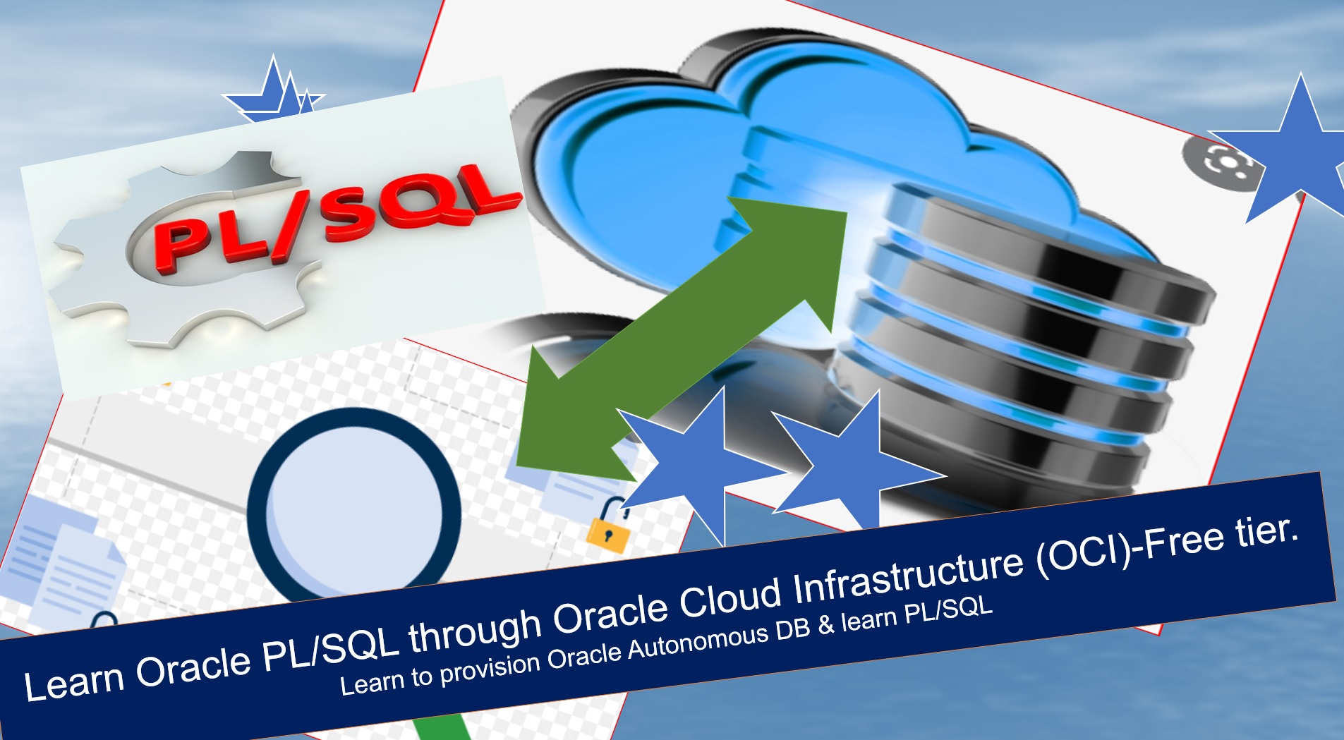 Master Oracle PL/SQL using Oracle Cloud Infrastructure- Free tier Master Oracle PL/SQL using Oracle Cloud Infrastructure- Free tier
