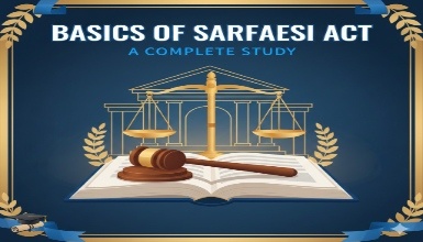 Basics of SARFAESI Act - A Complete Study