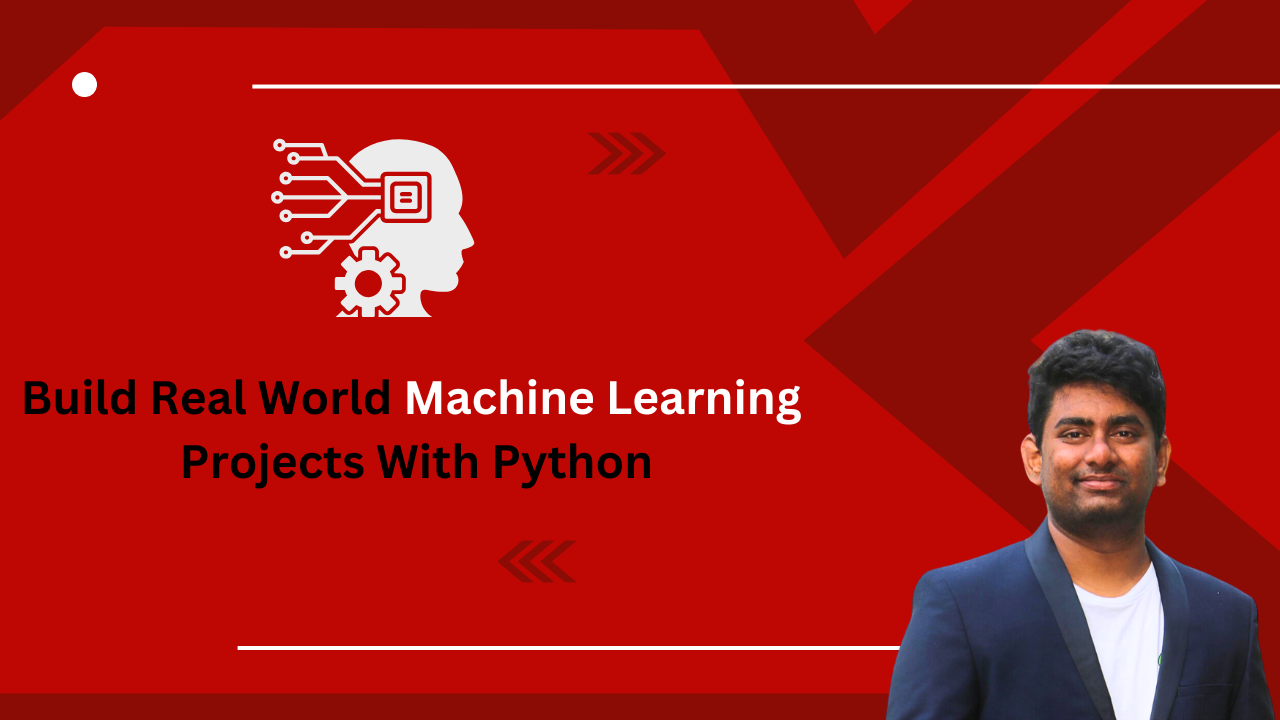 Build RealWorld Machine Learning Projects With Python Build RealWorld Machine Learning Projects With Python