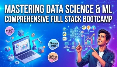 Mastering Data Science and Machine Learning: A Comprehensive Full Stack Boot camp