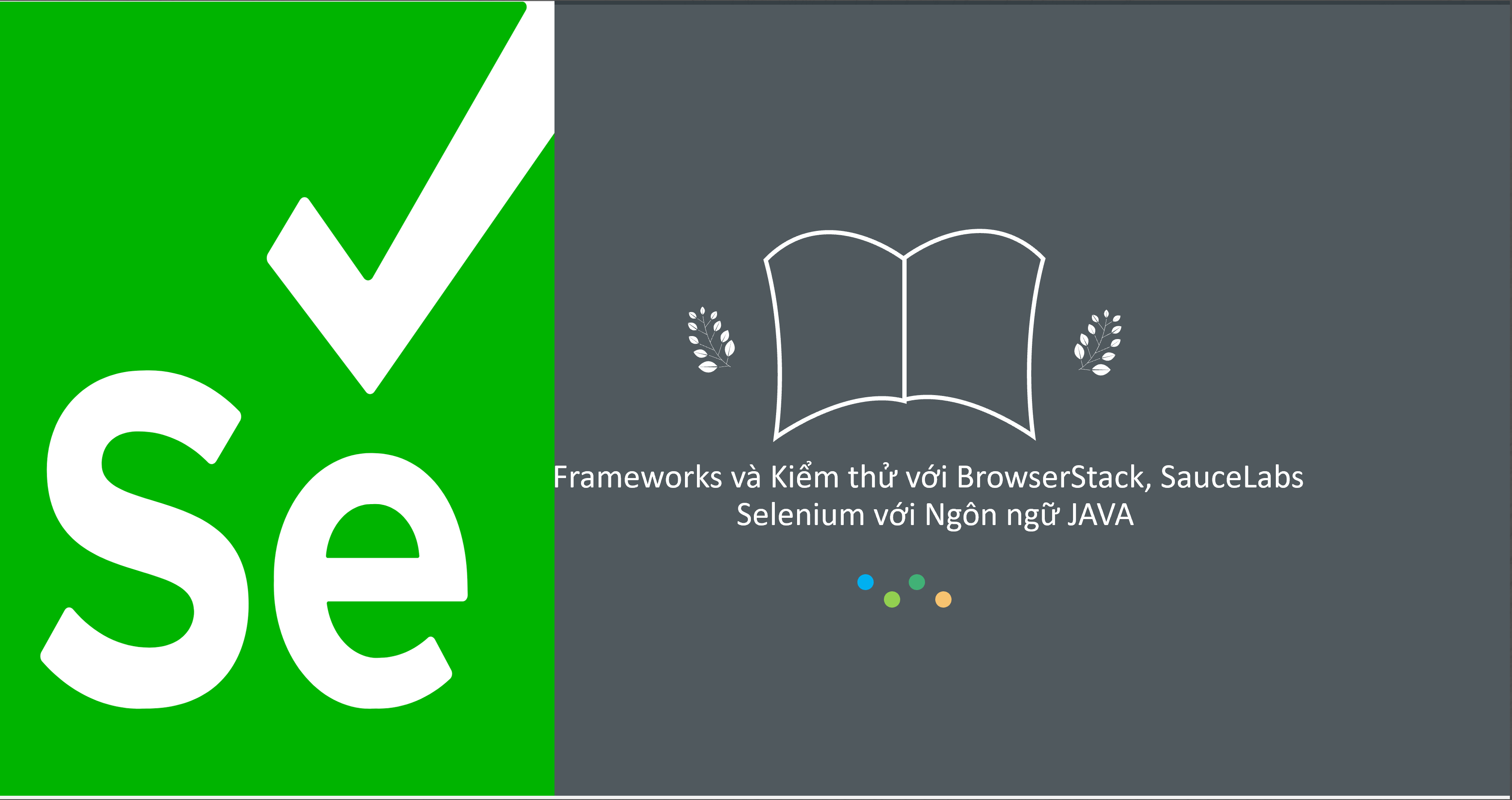 Frameworks và Kiểm thử với BrowserStack, SauceLabs trong Selenium JAVA Frameworks và Kiểm thử với BrowserStack, SauceLabs trong Selenium JAVA