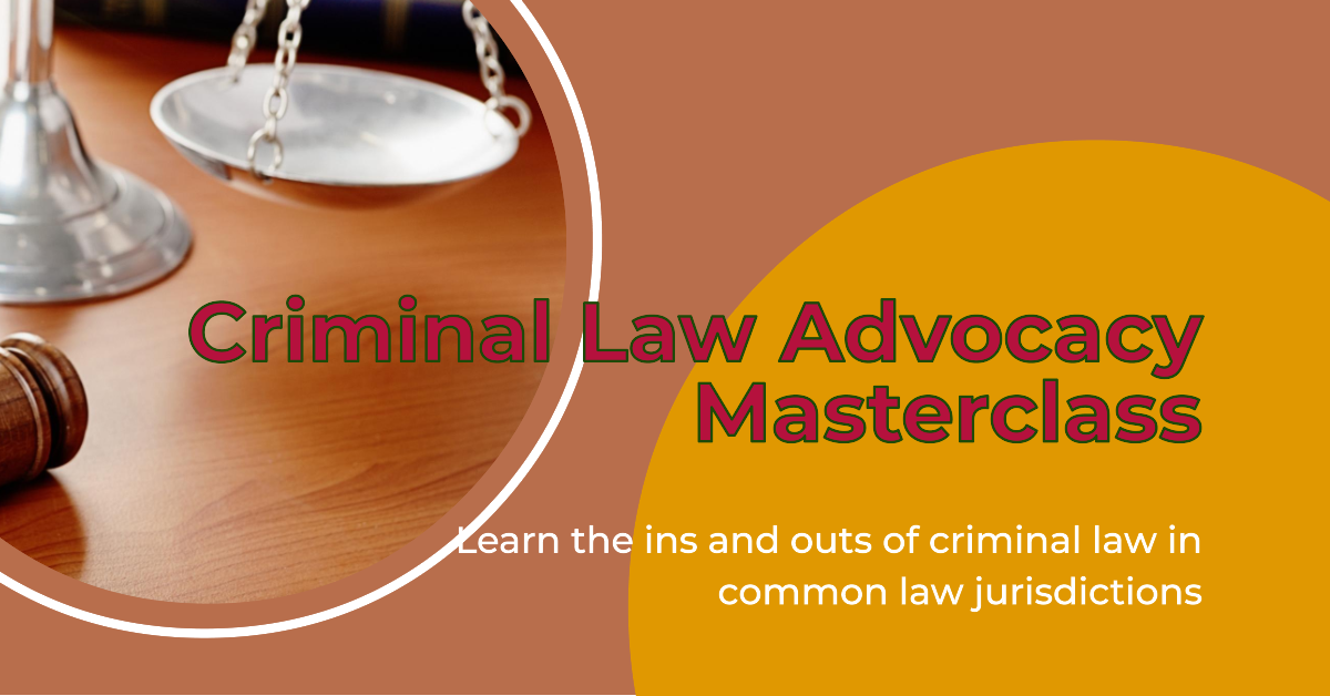 Criminal Law Advocacy Masterclass in Common Law Jurisdiction