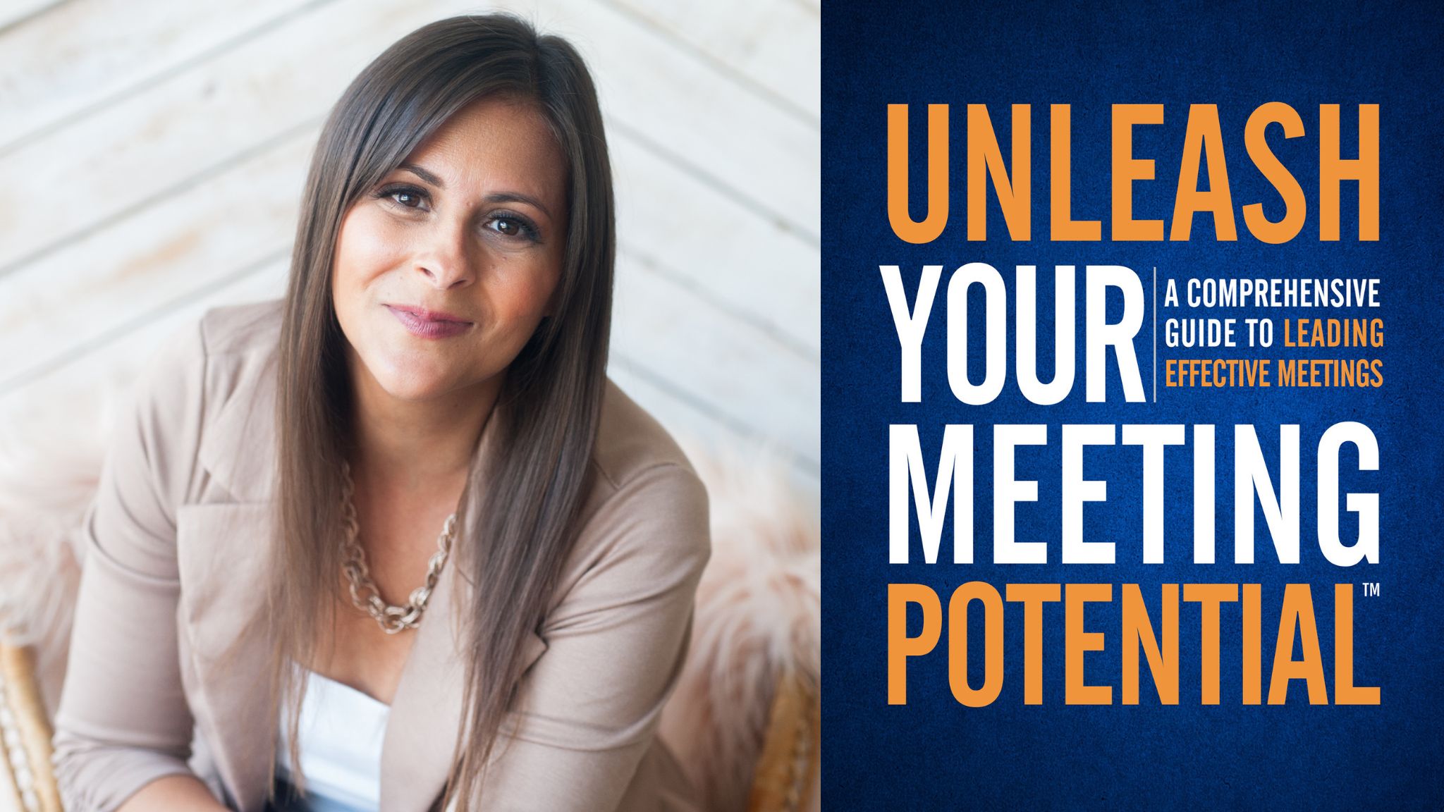 Unleash Your Meeting Potential™ Unleash Your Meeting Potential™