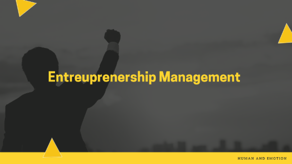 Entrepreneurship Management Entrepreneurship Management