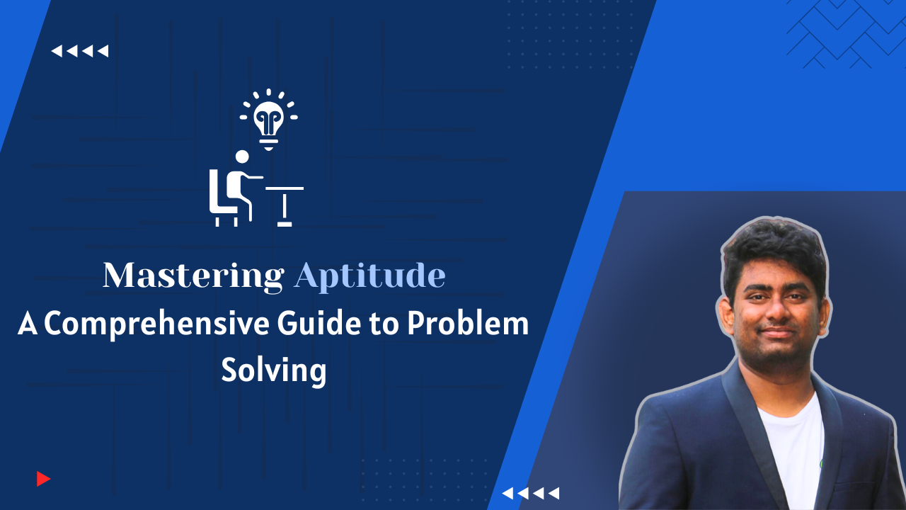 Mastering Aptitude: A Comprehensive Guide to Problem Solving Mastering Aptitude: A Comprehensive Guide to Problem Solving