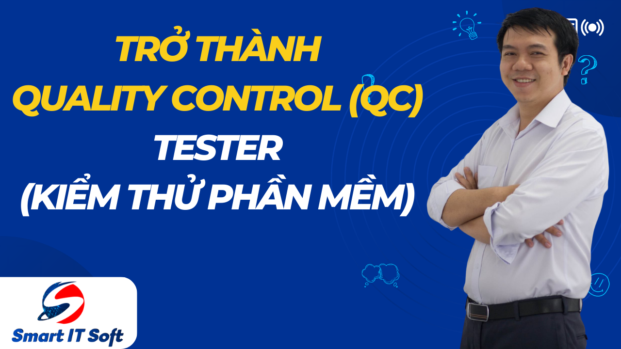 Trở thành Quality Control (QC) / Tester (kiểm thử phần mềm) Trở thành Quality Control (QC) / Tester (kiểm thử phần mềm)