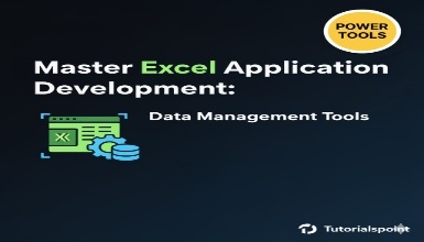 Master Excel Application Development: Data Management Tools