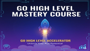 Go High Level Mastery Course : Go High Level Accelerator