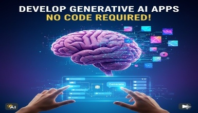 Develop Generative AI Apps Without Writing a Single Line of Code Develop Generative AI Apps Without Writing a Single Line of Code