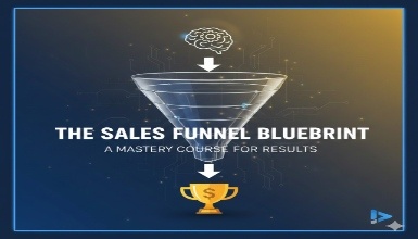The Sales Funnel Blueprint | A Mastery Course for Results