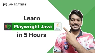 Learn Playwright Java in 5 Hours⏰ | Complete Playwright Java Tutorial | LambdaTest