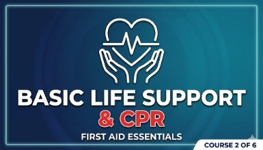 Basic Life Support & CPR - First Aid Essentials 2 of 6