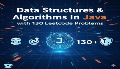 Data Structures & Algorithms In Java with 130 Leetcode Problems