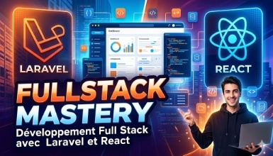 FullStack Mastery : Développement Full Stack avec Laravel et React