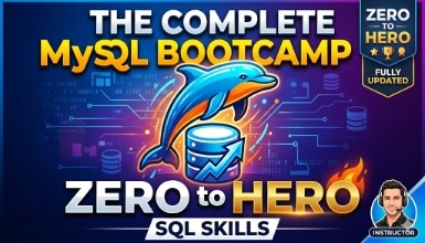 The Complete MySQL Bootcamp: Zero to Hero SQL Skills