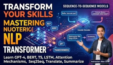 Transform Your Skills: Mastering NLP Transformers & Sequence-to-Sequence Models