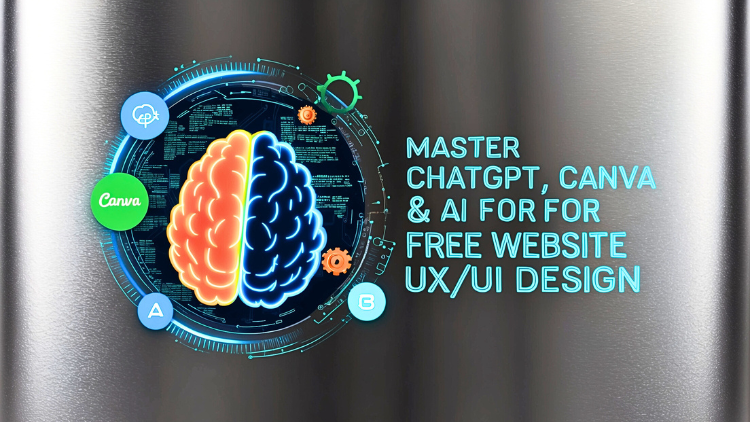 Master ChatGPT, Canva & AI for Free Website UI/UX Design Master ChatGPT, Canva & AI for Free Website UI/UX Design