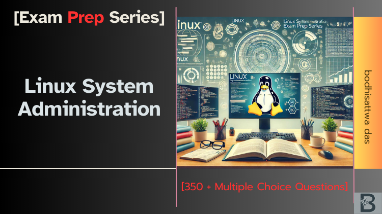 Linux System Administration: Exam Prep Series Linux System Administration: Exam Prep Series
