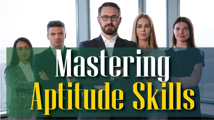 Mastering Aptitude Skills Mastering Aptitude Skills