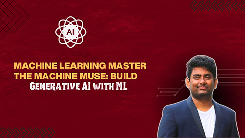 Machine Learning Title - Master the Machine Muse: Build Generative AI with ML Machine Learning Title - Master the Machine Muse: Build Generative AI with ML