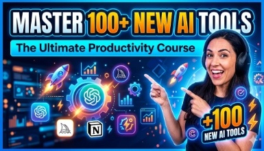 Master 100+ New AI Tools: The Ultimate Productivity Course
