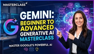 Gemini: Beginner to Advanced Generative AI MasterClass