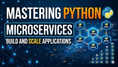 Mastering Python Microservices: Build and Scale Applications
