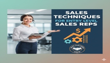 Sales Techniques for an Entry Level Sales Rep