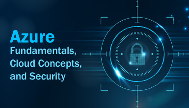 Azure: Fundamentals, Cloud Concepts, and Security.