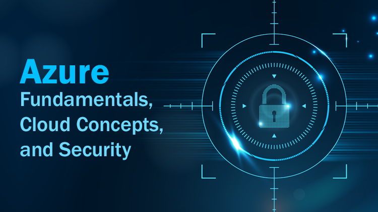 Azure: Fundamentals, Cloud Concepts, and Security. Azure: Fundamentals, Cloud Concepts, and Security.