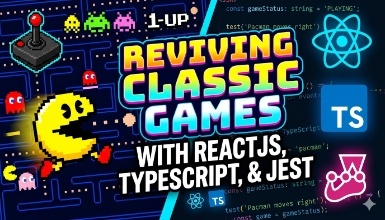 Reviving Classic games with ReactJS, Type Script and Jest