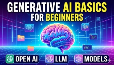 Complete Guide to Generative AI (Open AI, LLM, Models, GPT, RAG, Embeddings)