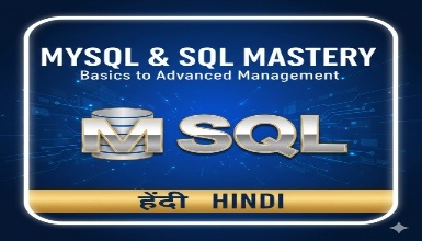 MySQL & SQL Mastery: Basics to Advanced Management - Hindi
