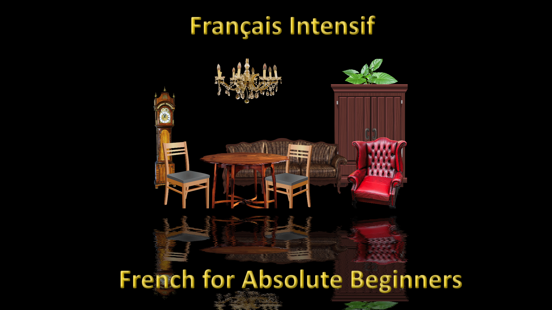 Français Intensif - French for Absolute Beginners Français Intensif - French for Absolute Beginners