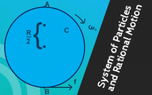 System of Particles  and  Rational Motion System of Particles  and  Rational Motion