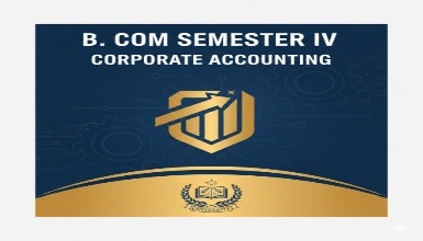 B Com Semester IV - Corporate Accounting
