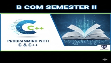 B Com Semester II - Programming with C & C++